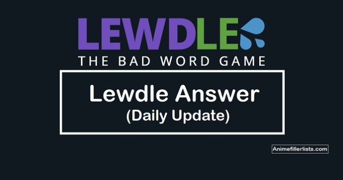 Lewdle Answer For July 15 2022 (What Is Today’s Lewdle Answer?)